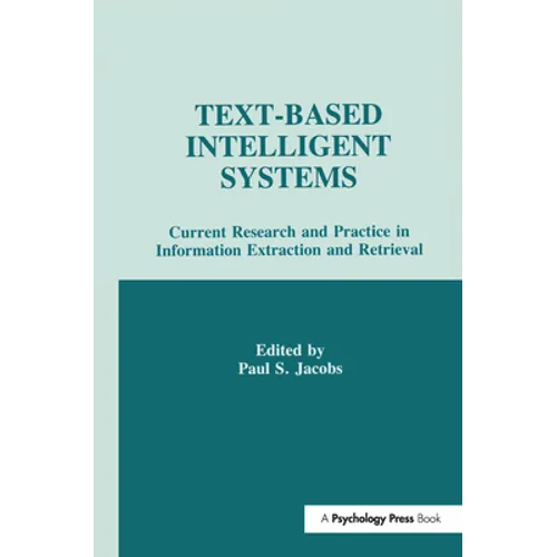 Text-based intelligent Systems: Current Research and Practice in information Extraction and Retrieval