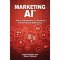 Marketing AI(TM): From Automation to Revenue Performance Marketing