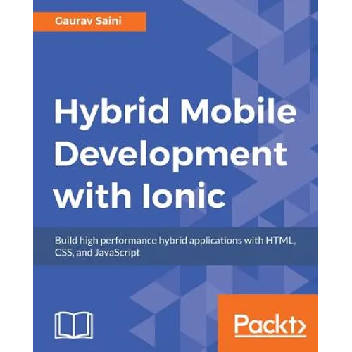 Hybrid Mobile Development with Ionic