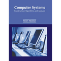 Computer Systems: Construction Algorithms and Analysis
