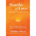 Worthy of Love: A Gentle and Restorative Path to Healing After Narcissistic Abuse