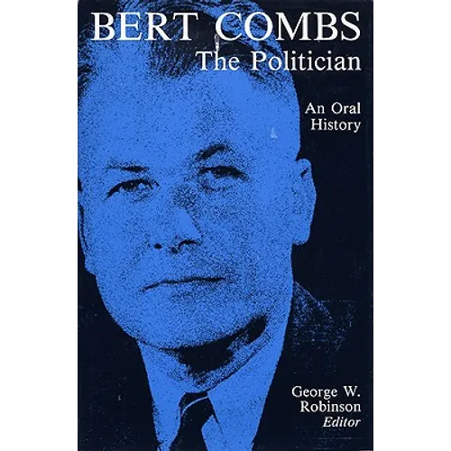 Bert Combs the Politician: An Oral History