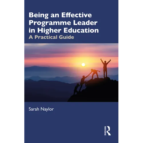 Being an Effective Programme Leader in Higher Education: A Practical Guide