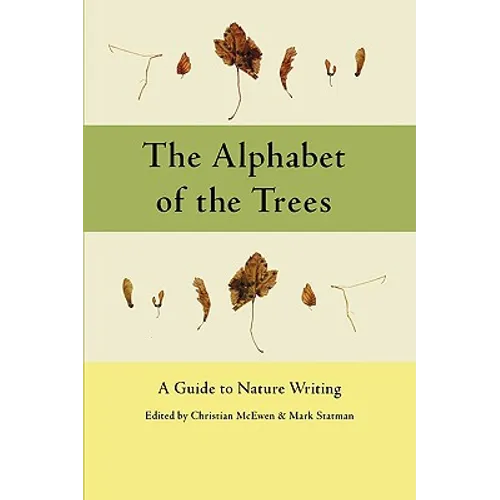 The Alphabet of the Trees: A Guide to Nature Writing