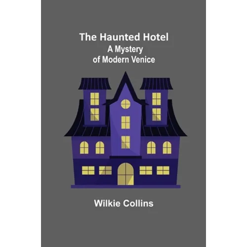 The Haunted Hotel: A Mystery of Modern Venice