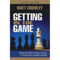 Getting in the Game, Second Edition: Guiding Your Startup Through the World of Venture Capital and Angel Investors