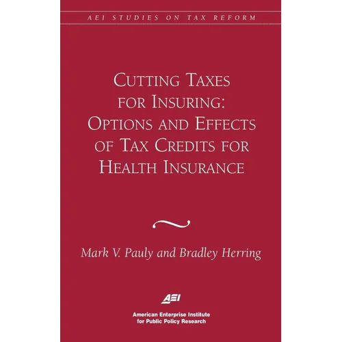 Cutting Taxes for Insuring: Options and Effects of Tax Credits for Health Insurance