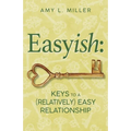 Easyish: Keys To A (Relatively) Easy Relationship