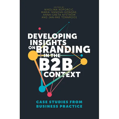 Developing Insights on Branding in the B2B Context: Case Studies from Business Practice
