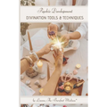 Psychic Development: Divination Tools & Techniques