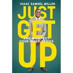Just Get Up: And Manifest Your Inner Genius - Paperback