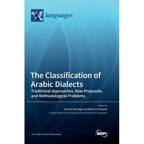 The Classification of Arabic Dialects: Traditional Approaches, New Proposals, and Methodological Problems