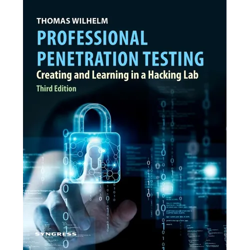 Professional Penetration Testing: Creating and Learning in a Hacking Lab
