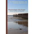 Phenomenologies of the Stranger: Between Hostility and Hospitality