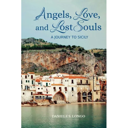 Angels, Love and Lost Souls: A Journey to Sicily