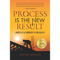 Process Is A New Result: Process Is As Important As The Result