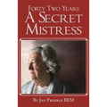 Forty Two Years a Secret Mistress