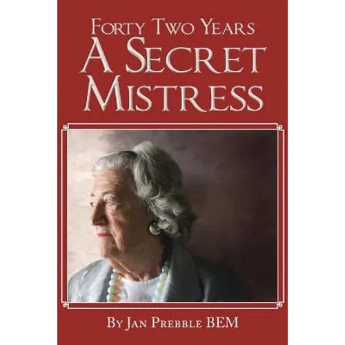 Forty Two Years a Secret Mistress