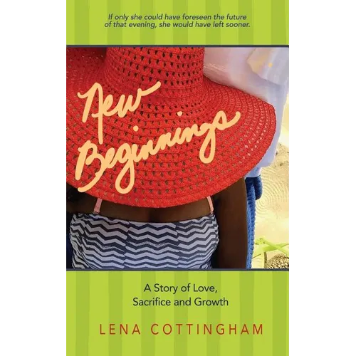 New Beginnings: A Story of Love, Sacrifice and Growth