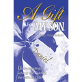 A Gift for My Son: Understanding, Loving and Guiding the Difficult Child
