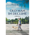 Old Man in Decline: A Novella