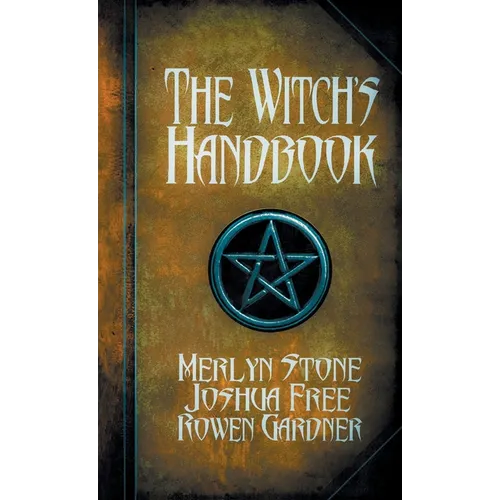 The Witch's Handbook: A Complete Grimoire of Witchcraft