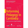 Reforming Pedagogy in Cambodia: Local Construction of Global Pedagogies