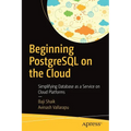 Beginning PostgreSQL on the Cloud: Simplifying Database as a Service on Cloud Platforms