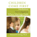 Children Come First: Mediation, Not Litigation When Marriage Ends