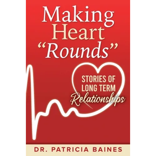 Making Heart "Rounds": Stories of Long Term Relationships