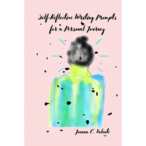 Self-Reflective Writing Prompts for a Personal Journey