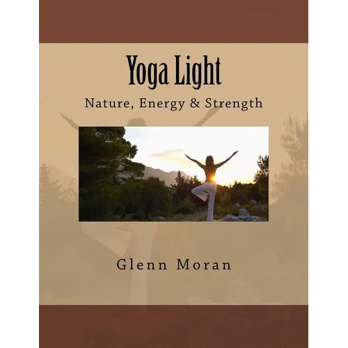Yoga Light: Nature, Energy & Strength