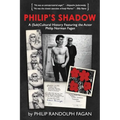 Philip's Shadow: A (Sub)Cultural History Featuring The Actor Philip Norman Fagan