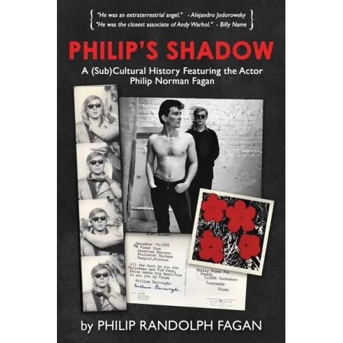Philip's Shadow: A (Sub)Cultural History Featuring The Actor Philip Norman Fagan