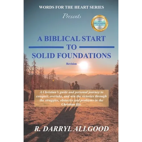 A Biblical Start to Solid Foundations: Words For The Heart Series