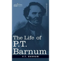 The Life of P.T. Barnum