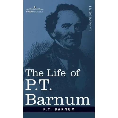 The Life of P.T. Barnum