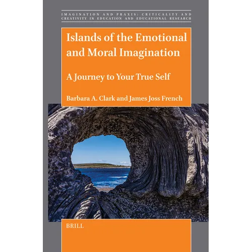 Islands of the Emotional and Moral Imagination: A Journey to Your True Self