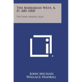 The Barbarian West, A. D. 400-1000: The Early Middle Ages