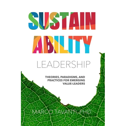 Sustainability Leadership: Theories, Paradigms, and Practices for Emerging Value-Leaders