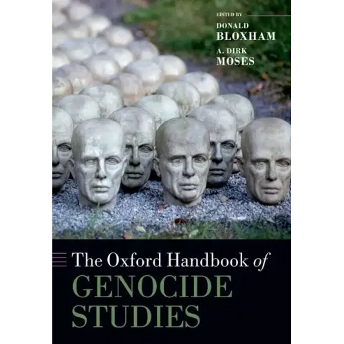 The Oxford Handbook of Genocide Studies