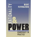 Rationality and Power: Democracy in Practice
