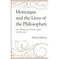 Montaigne and the Lives of the Philosophers: Life Writing and Transversality in the Essais