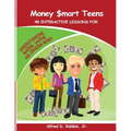 Money $mart Teens: 48 Interactive Lessons for Understanding, Making, Saving, and Spending Money