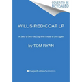 Will's Red Coat: A Story of One Old Dog Who Chose to Live Again