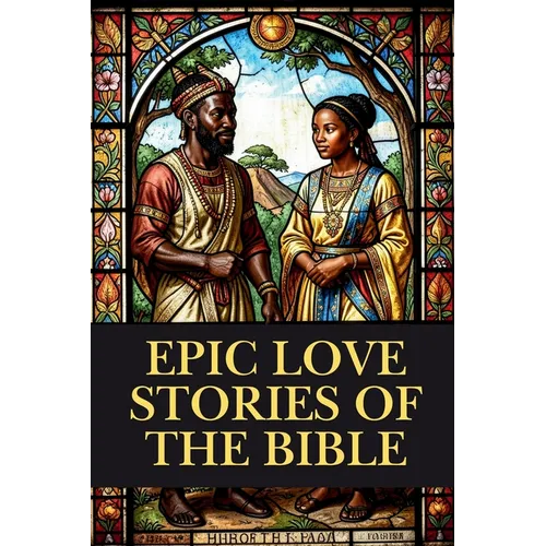 Epic Love Stories of the Bible