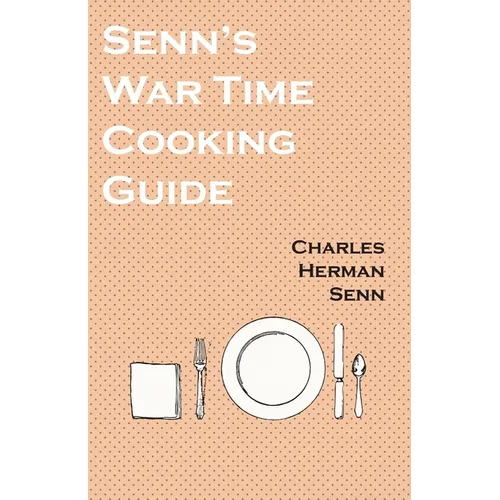 Senn's War Time Cooking Guide