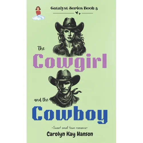 The Cowgirl & the Cowboy: Clean Romantic Comedy