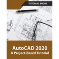 AutoCAD 2020 A Project-Based Tutorial