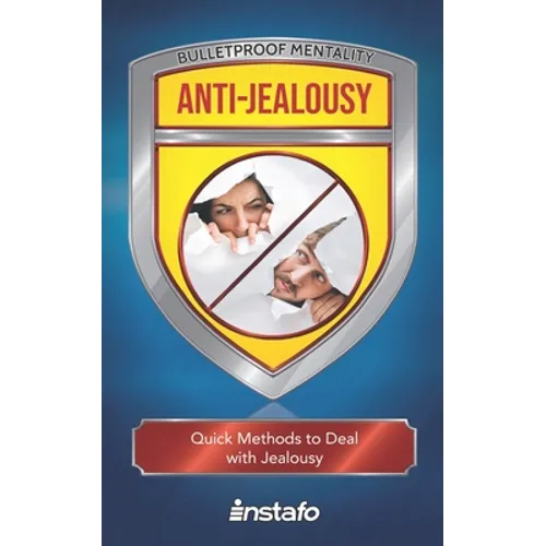Anti-Jealousy: Quick Methods to Deal with Jealousy